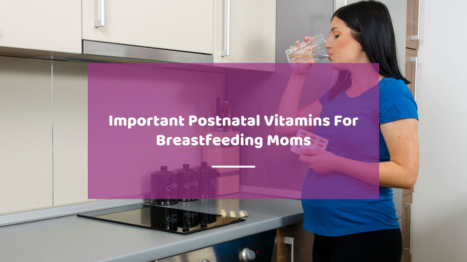 4 Most Important Postnatal Vitamins For Breastfeeding Moms | Hea Boosters