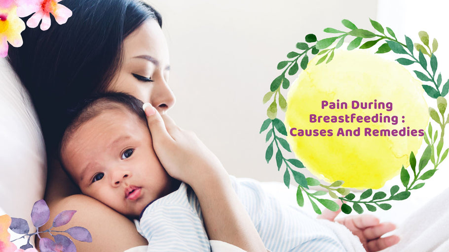 Pain During Breastfeeding : Causes And Remedies | Hea Boosters