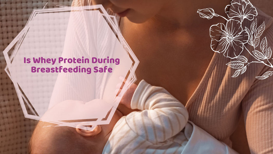 Is Whey Protein During Breastfeeding Safe | Hea Boosters