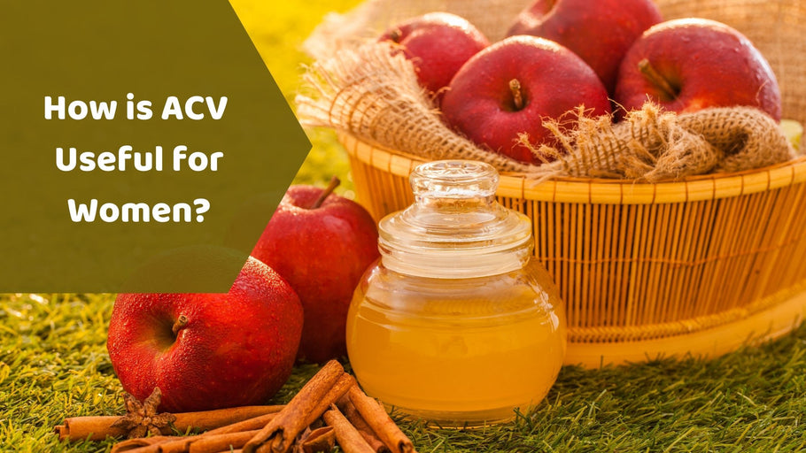 How is ACV Useful for Women?