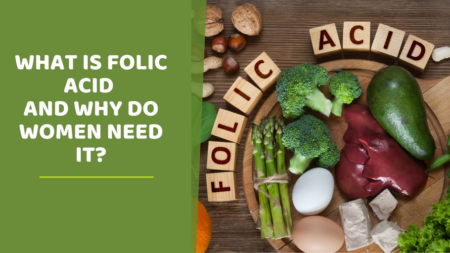 What Is Folic Acid and Why Do Women Need It?