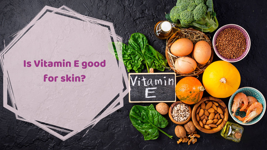 Is Vitamin E Good For Skin | Hea Boosters