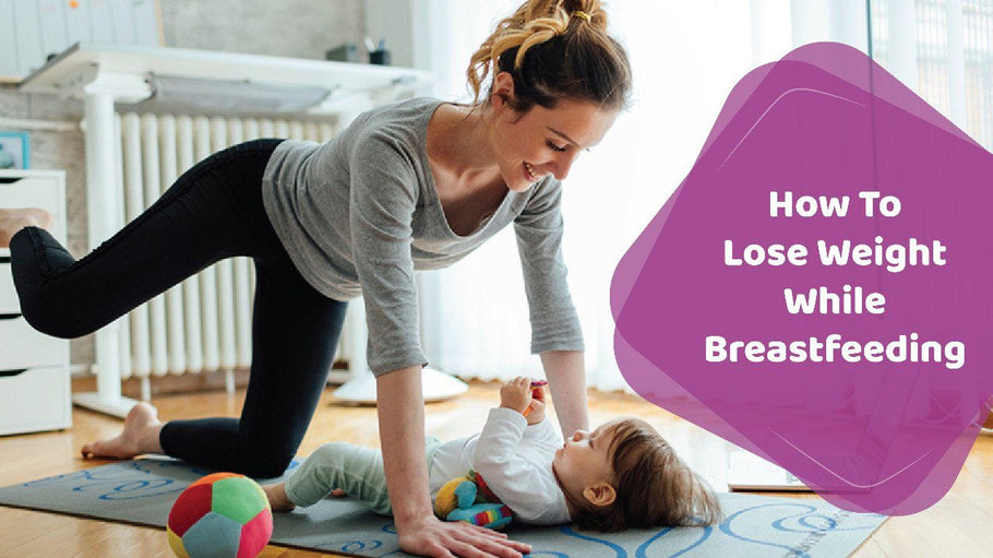 How To Lose Weight While Breastfeeding | Hea Boosters