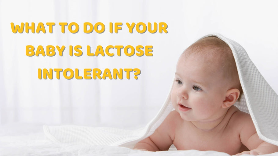 What To Do If Your Baby Is Lactose Intolerant?