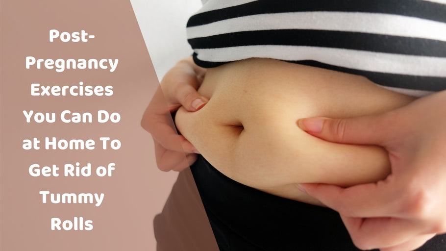  Post-Pregnancy Exercises You Can Do at Home To Get Rid of Tummy Rolls