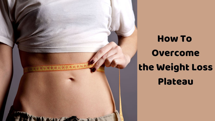 How To Overcome the Weight Loss Plateau