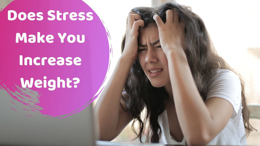 Does Stress Make You Increase Weight?